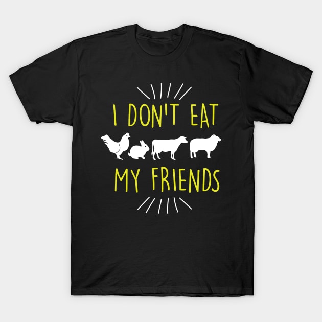 Funny I Don't Eat My Friends Vegan Cute Veganism T-Shirt by theperfectpresents